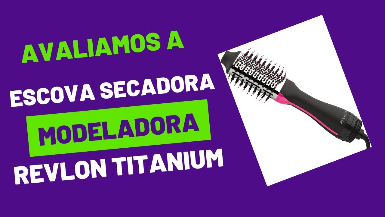 Escova Secadora Modeladora Revlon Titanium Max Edition!